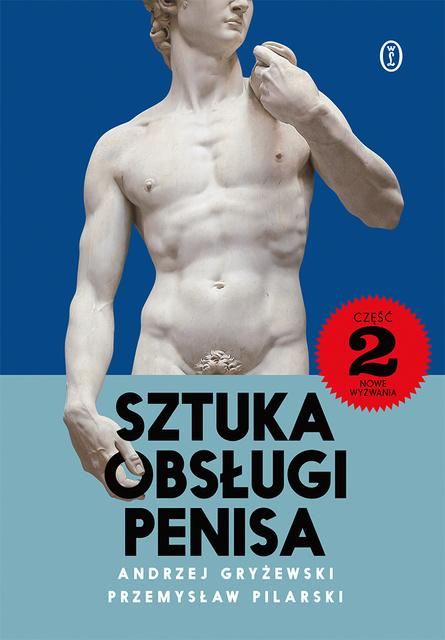 Sztuka obsługi penisa 2. Nowe wyzwania, Andrzej Gryżewski, Przemysław Pilarski