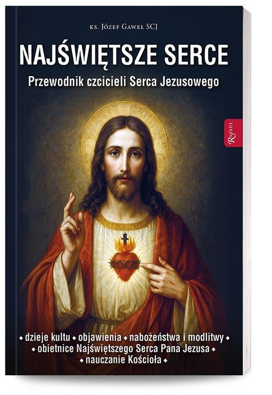 Najświętsze Serce. Przewodnik czcicieli Serca..., Józef Gaweł SCJ
