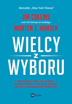 Wielcy z wyboru, Jim Collins, Morten Hansen