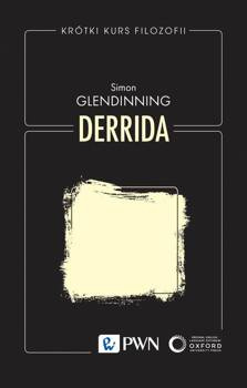 Krótki kurs filozofii. Derrida, Glendinning Simon