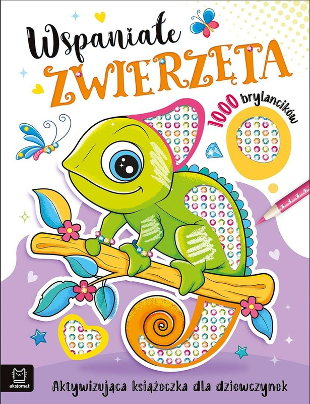 Wspaniałe zwierzaki. 1000 brylancików, Agata Kaczyńska