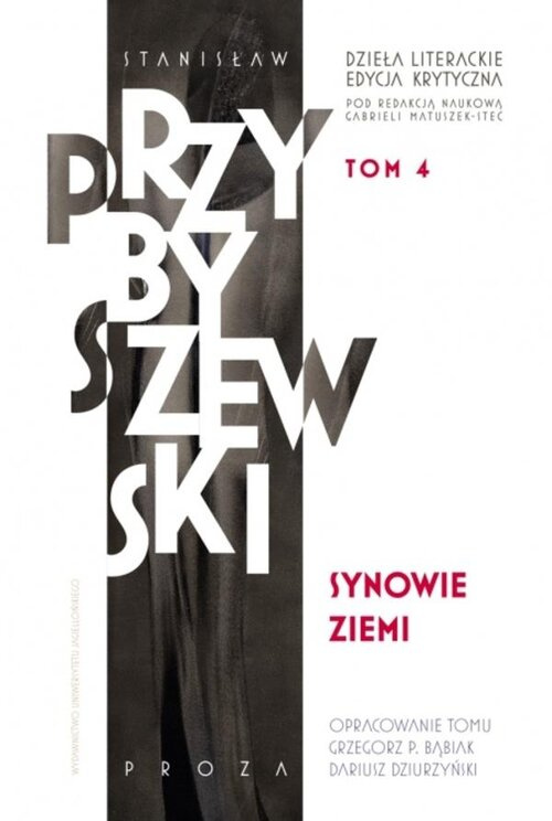 Dzieła literackie T.4 Ed.krytyczna Synowie ziemi, Przybyszewski Stanisław