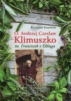 O. Andrzej Czesław Klimuszko, Św Franciszek z Elbląga, Krzysztof Kamiński