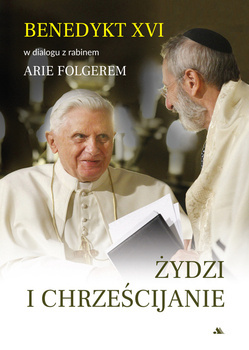 Żydzi i chrześcijanie, Benedykt XVI, Arie Folger