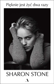 Pięknie jest żyć dwa razy, Sharon Stone