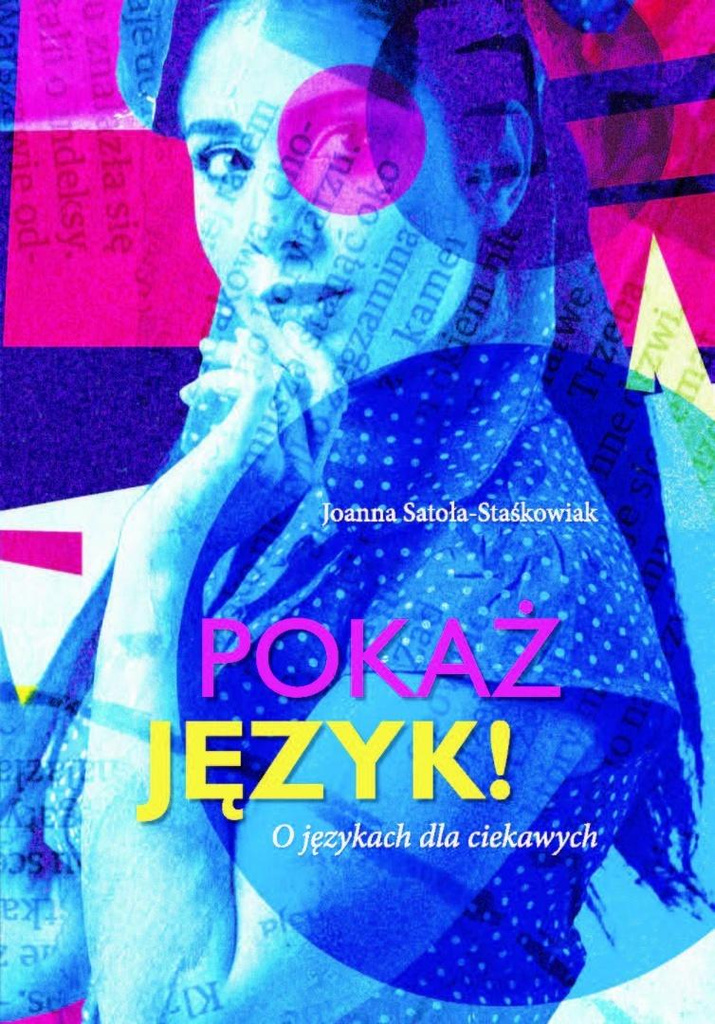 Pokaż język! O językach dla ciekawych, Joanna Satoła-Staśkowiak