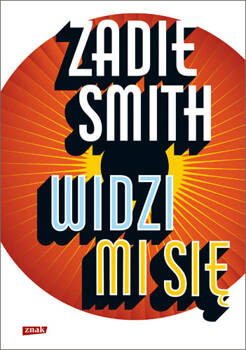 Widzi mi się, Zadie Smith