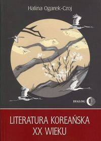 Literatura koreańska XX wieku - Halina Ogarek-Czoj