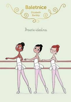 Baletnice. Prawie idealna, Elisabeth Barféty