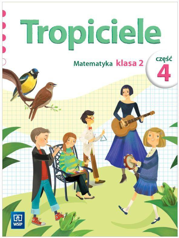 Tropiciele SP 2 Matematyka cz.4 WSiP - Elżbieta Burakowska