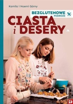 Ciasta i Desery Bezglutenowe, Kamila i Noemi Górny