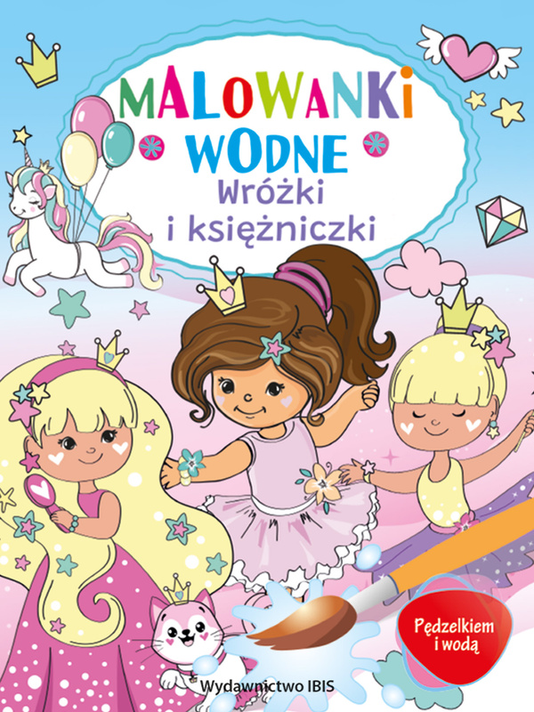 Wróżki i księżniczki. Pędzelkiem i wodą. Malowanki wodne, Opracowanie zbiorowe