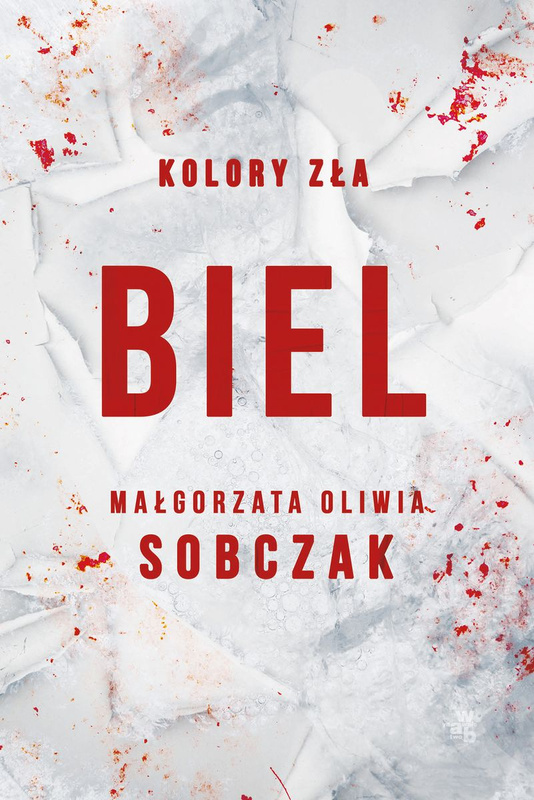 Biel. Kolory zła. Tom 3 wyd. 2025, Małgorzata Oliwia Sobczak