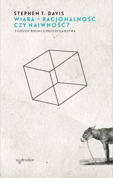 Wiara racjonalność czy naiwność, Stephen T. Davis