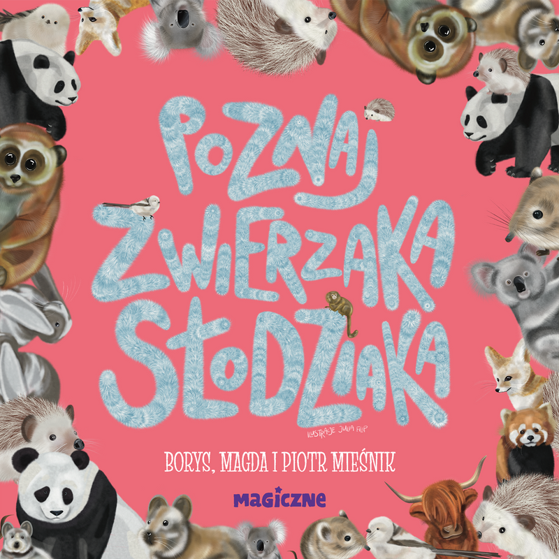 Poznaj zwierzaka słodziaka, Magda Mieśnik