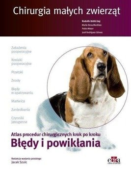 Chirurgia małych zwierząt. Błędy i powikłania - praca zbiorowa