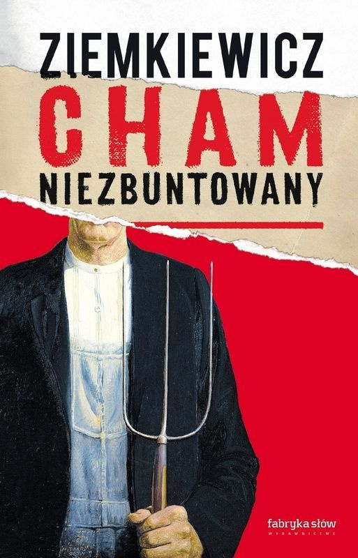 Cham niezbuntowany, Rafał A. Ziemkiewicz