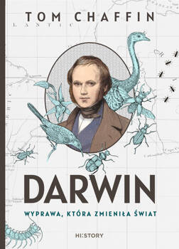 Darwin. Wyprawa, która zmieniła świat, Tom Chaffin