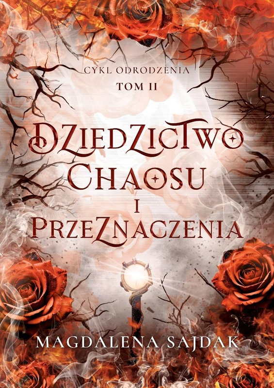 Odrodzenie T.2 Dziedzictwo chaosu i przeznaczenia, Magdalena Sajdak