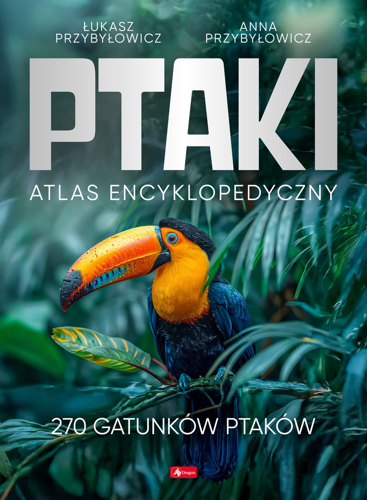 Ptaki. Atlas Encyklopedyczny, Anna Przybyłowicz