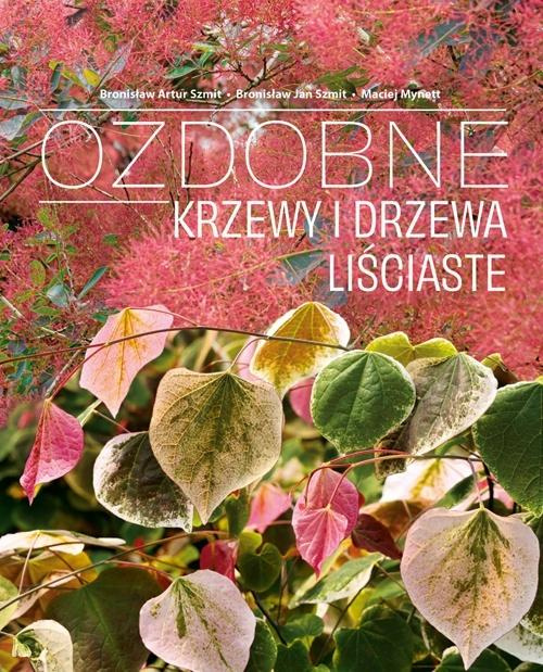 Ozdobne Krzewy i drzewa Liściaste, Bronisław Artur Szmit