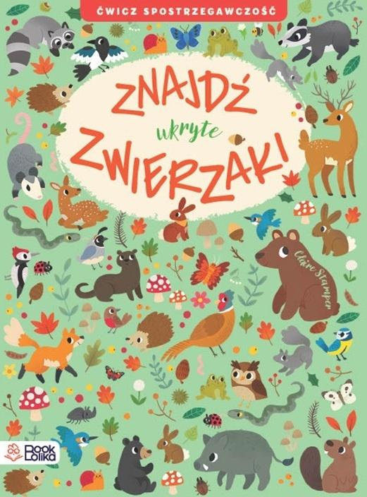 Znajdź ukryte zwierzaki. Ćwicz spostrzegawczość, Claire Stamper