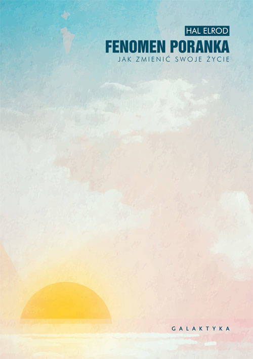 Fenomen poranka. Jak zmienić swoje życie, H.Elrod