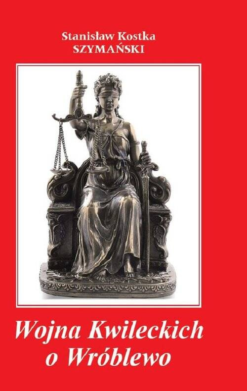 Wojna Kwileckich o Wróblewo, Szymański Stanisław Kostka