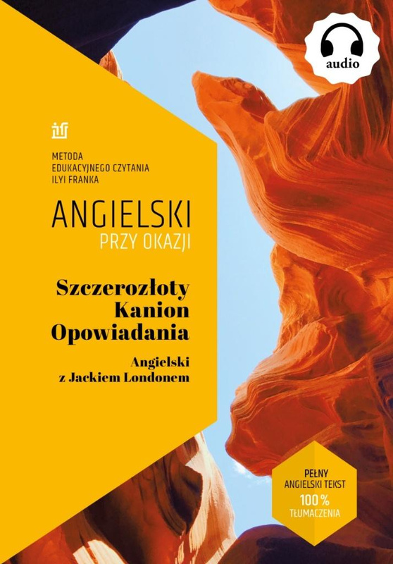 Szczerozłoty Kanion. Opowiadania. Angielski..., Jack London