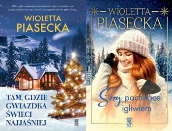 Tam, gdzie gwiazdka świeci najjaśniej + Sny pachnące igliwiem, Wioletta Piasecka