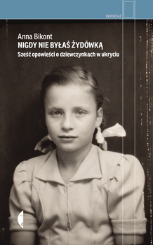 Nigdy nie byłaś Żydówką, Anna Bikont