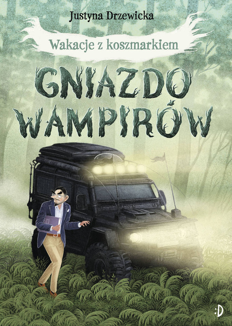 Wakacje z koszmarkiem. Gniazdo wampirów, Justyna Drzewicka