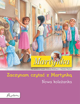 Martynka. Nowa koleżanka. Zaczynam czytać z Martynką wyd. 2023, Gilbert Delahaye