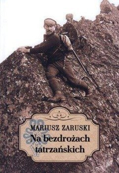 Na bezdrożach tatrzańskich, Mariusz Zaruski