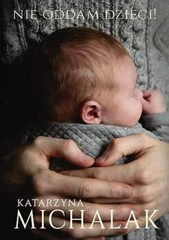 Nie oddam dzieci! w.2023, Katarzyna Michalak