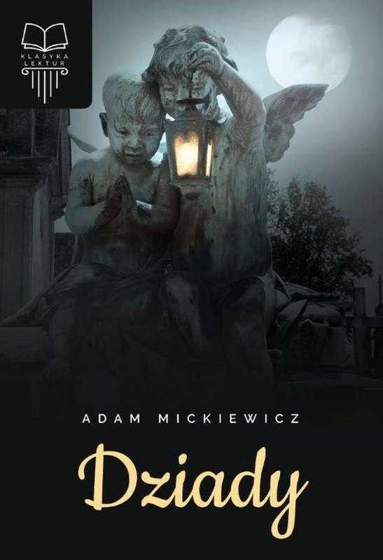 Dziady, Adam Mickiewicz
