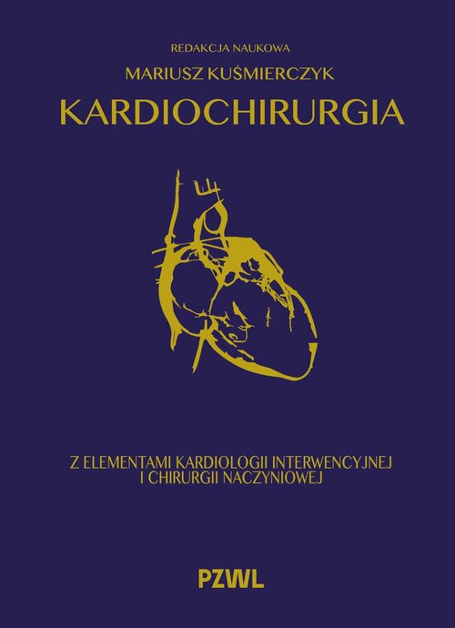 Kardiochirurgia z elementami kardiologii interwencyjnej i chirurgii naczyniowej, Kuśmierczyk Mariusz