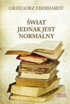 Świat jednak jest normalny, Grzegorz Eberhardt