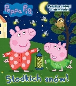 Świnka Peppa. Słodkich snów! - praca zbiorowa