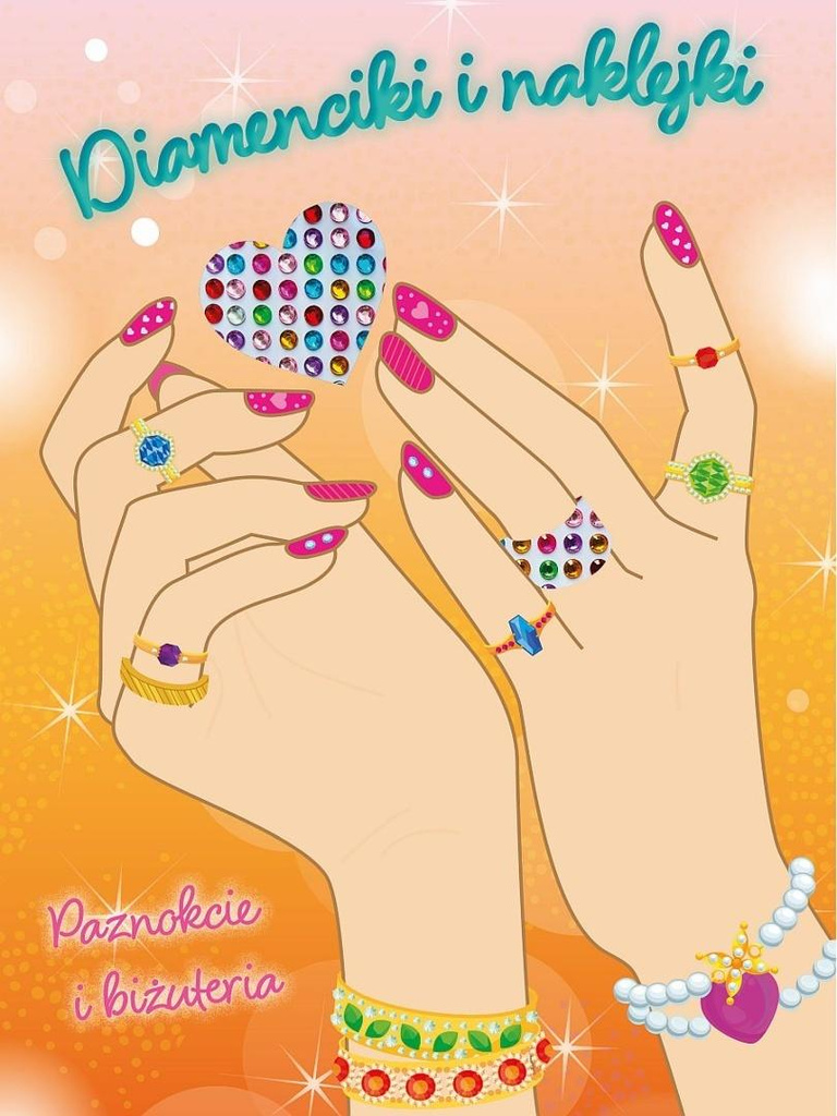 Diamenciki i naklejki. Paznokcie i biżuteria, praca zbiorowa