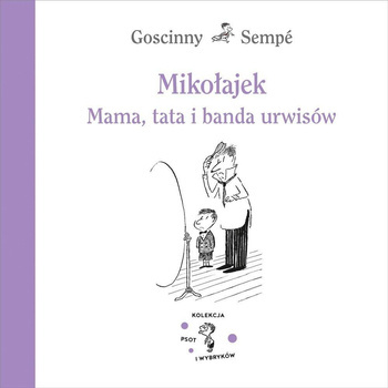 Mikołajek. Mama, tata i banda urwisów, Rene Goscinny