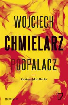 Podpalacz, Wojciech Chmielarz
