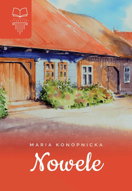 Nowele Maria Konopnicka, Maria Konopnicka