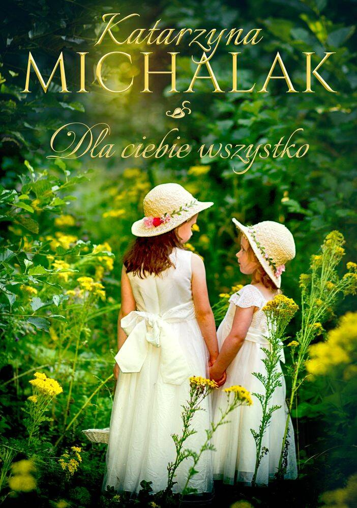 Dla ciebie wszystko. Jabłoniowa trylogia. Tom 3, Katarzyna Michalak