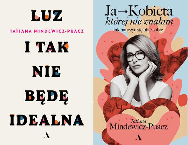 Luz. I tak nie będę idealna + Ja - Kobieta, której nie znałam, Tatiana Mindewicz-Puacz