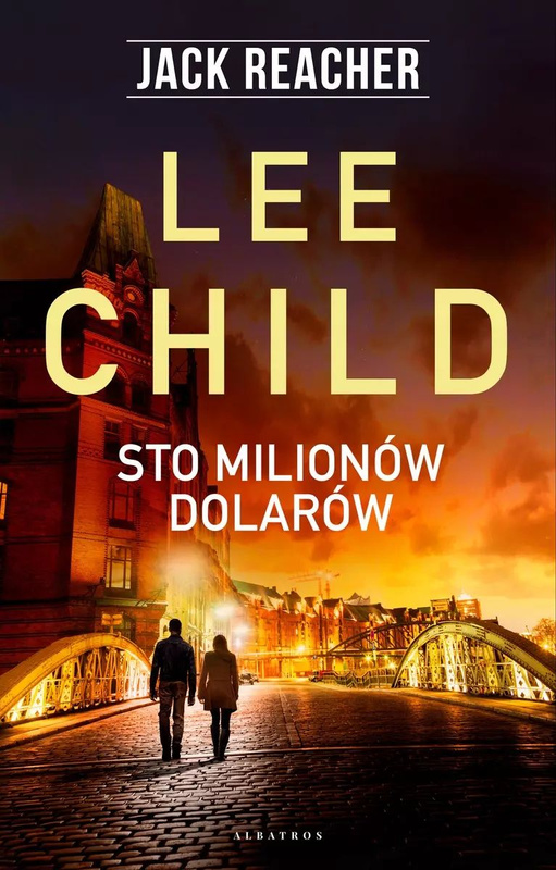 Sto milionów dolarów. Jack Reacher, Lee Child