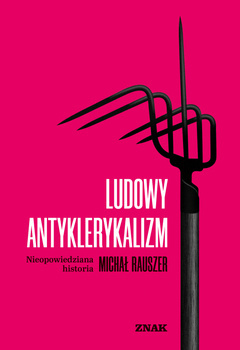 Ludowy antyklerykalizm, Michał Rauszer