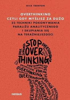 Overthinking, czyli gdy myślisz za dużo, Nick Trenton