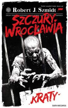 Szczury Wrocławia. Kraty, Robert J. Szmidt
