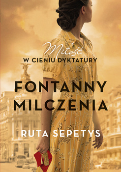 Fontanny milczenia. Miłość w cieniu dyktatury, Ruta Sepetys